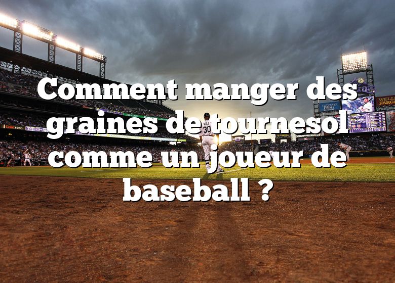 Comment manger des graines de tournesol comme un joueur de baseball ?