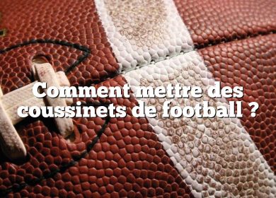 Comment mettre des coussinets de football ?