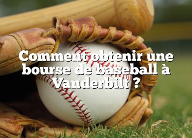 Comment obtenir une bourse de baseball à Vanderbilt ?