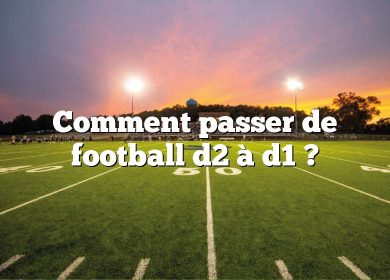 Comment passer de football d2 à d1 ?