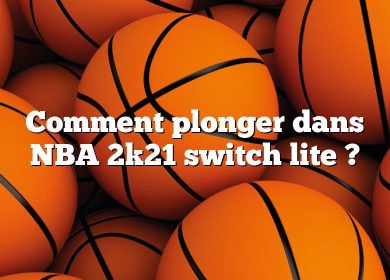 Comment plonger dans NBA 2k21 switch lite ?