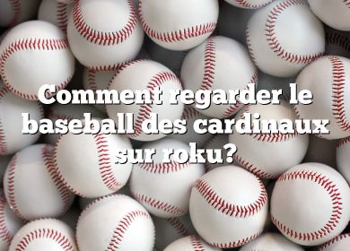 Comment regarder le baseball des cardinaux sur roku?