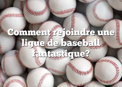 Comment rejoindre une ligue de baseball fantastique?