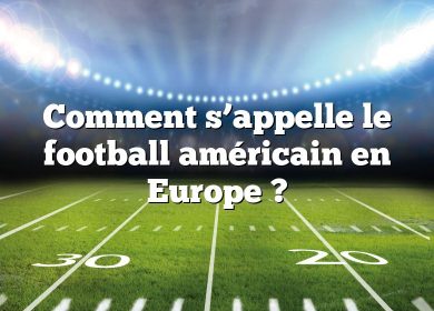 Comment s’appelle le football américain en Europe ?