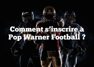 Comment s’inscrire à Pop Warner Football ?