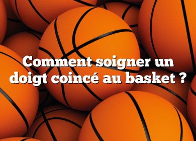 Comment soigner un doigt coincé au basket ?