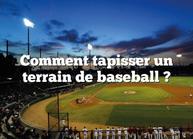 Comment tapisser un terrain de baseball ?