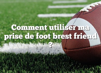 Comment utiliser ma prise de foot brest friend ?