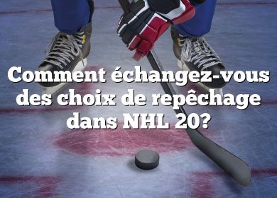 Comment échangez-vous des choix de repêchage dans NHL 20?