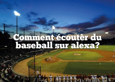 Comment écouter du baseball sur alexa?