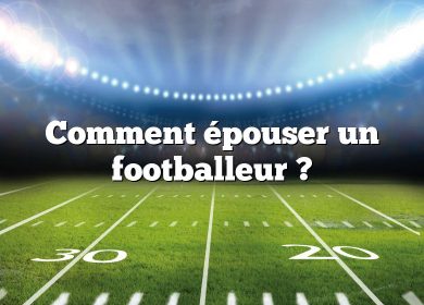 Comment épouser un footballeur ?