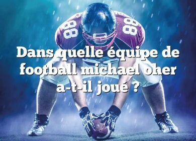 Dans quelle équipe de football michael oher a-t-il joué ?