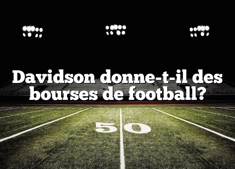 Davidson donne-t-il des bourses de football?