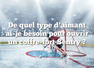 De quel type d’aimant ai-je besoin pour ouvrir un coffre-fort Sentry ?