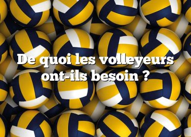 De quoi les volleyeurs ont-ils besoin ?