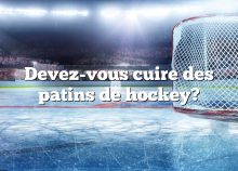Devez-vous cuire des patins de hockey?