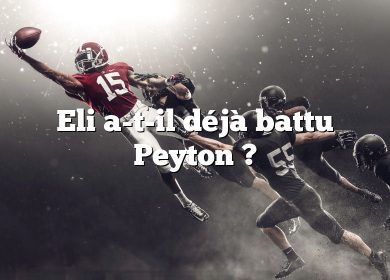 Eli a-t-il déjà battu Peyton ?