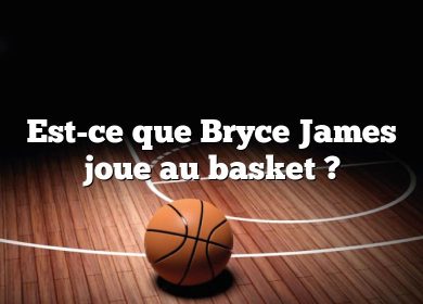 Est-ce que Bryce James joue au basket ?