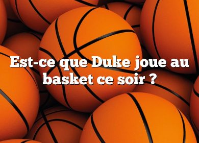 Est-ce que Duke joue au basket ce soir ?