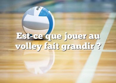 Est-ce que jouer au volley fait grandir ?