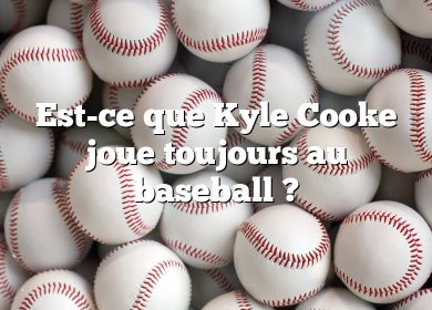 Est-ce que Kyle Cooke joue toujours au baseball ?