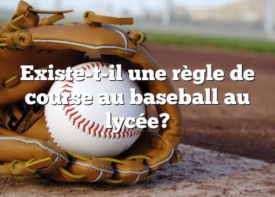 Existe-t-il une règle de course au baseball au lycée?