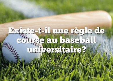 Existe-t-il une règle de course au baseball universitaire?