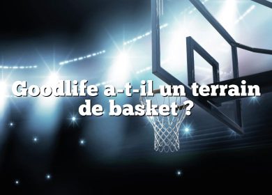 Goodlife a-t-il un terrain de basket ?