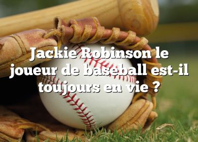 Jackie Robinson le joueur de baseball est-il toujours en vie ?