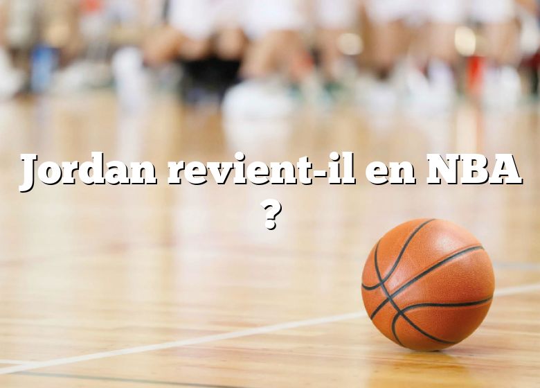 Jordan revient-il en NBA ?