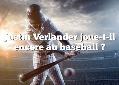 Justin Verlander joue-t-il encore au baseball ?