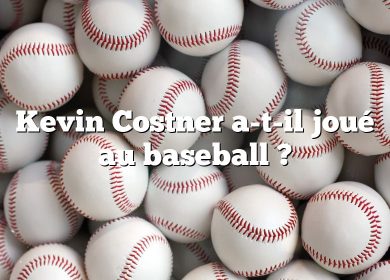 Kevin Costner a-t-il joué au baseball ?