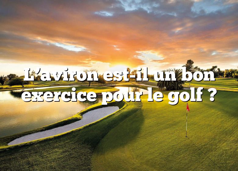 L’aviron est-il un bon exercice pour le golf ?