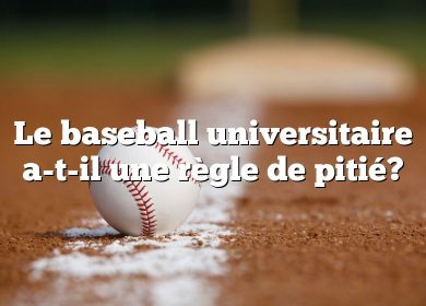 Le baseball universitaire a-t-il une règle de pitié?