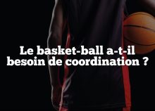 Le basket-ball a-t-il besoin de coordination ?