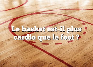 Le basket est-il plus cardio que le foot ?