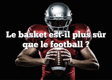 Le basket est-il plus sûr que le football ?