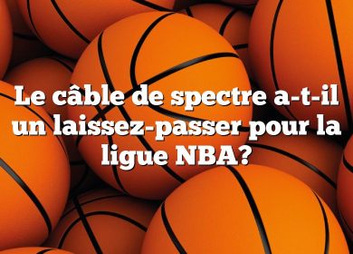 Le câble de spectre a-t-il un laissez-passer pour la ligue NBA?