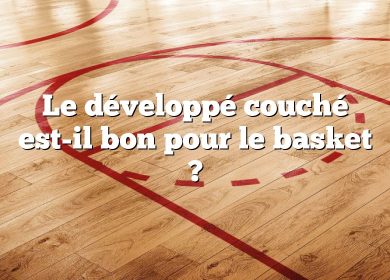 Le développé couché est-il bon pour le basket ?