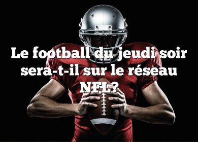 Le football du jeudi soir sera-t-il sur le réseau NFL?