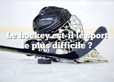 Le hockey est-il le sport le plus difficile ?