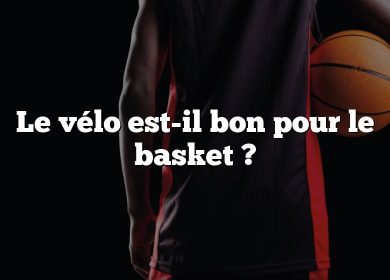 Le vélo est-il bon pour le basket ?