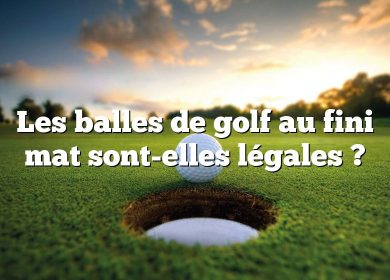 Les balles de golf au fini mat sont-elles légales ?