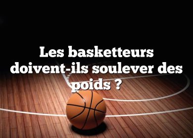 Les basketteurs doivent-ils soulever des poids ?