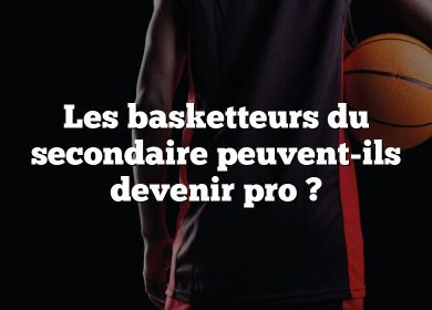 Les basketteurs du secondaire peuvent-ils devenir pro ?