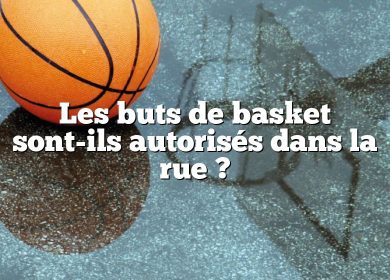 Les buts de basket sont-ils autorisés dans la rue ?