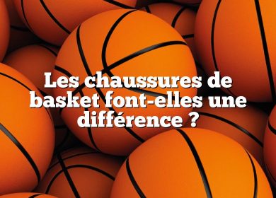 Les chaussures de basket font-elles une différence ?