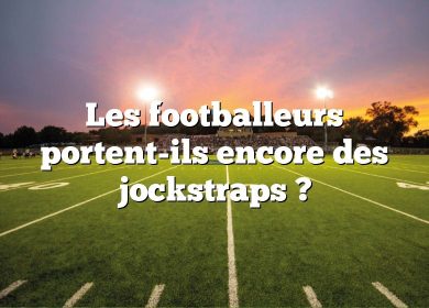 Les footballeurs portent-ils encore des jockstraps ?