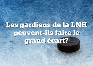 Les gardiens de la LNH peuvent-ils faire le grand écart?