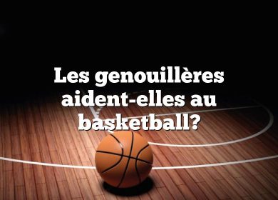 Les genouillères aident-elles au basketball?